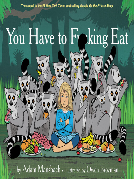 Title details for You Have to Fucking Eat (Go the Fuck to Sleep #2) by Adam Mansbach - Available